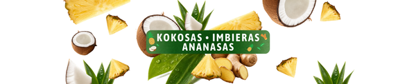 KOKOSAS • IMBIERAS • ANANASAS